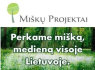 MIŠKŲ PROJEKTAI PERKA MIŠKĄ GERA KAINA